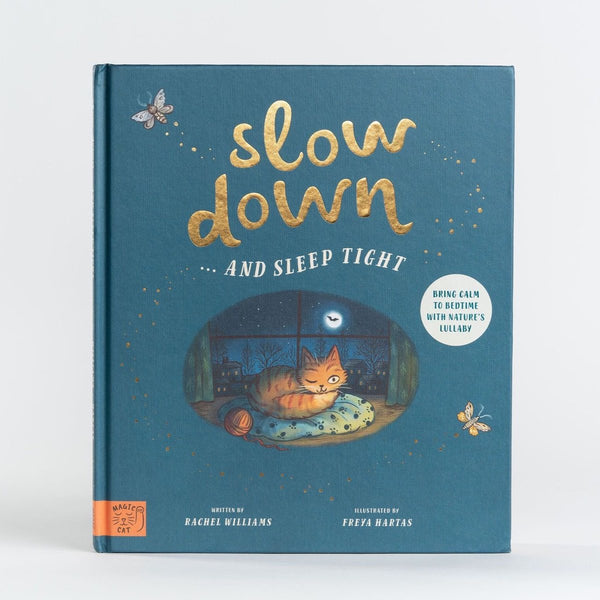 Slow Down and Sleep Tight - Written by Rachel Williams; illustrated by Freya Hartas