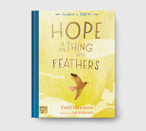 Hope is the Thing with Feathers - Picture a Poem - Written by Emily Dickinson; illustrated by Tim Hopgood